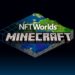 minecraft-metaversos-nft-worlds-microsoft-mod